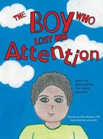 The Boy Who Lost His Attention: Until he discovered his super powers 1525537881 Book Cover