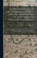 Correspondence of the Emperor Charles V 1015807216 Book Cover