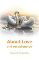 About Love and Sexual Energy 1540700194 Book Cover