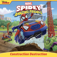 Spidey and His Amazing Friends Construction Destruction 136807877X Book Cover