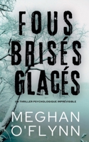 Fous Brisés Glacés: Un Thriller Psychologique Imprévisible (French Edition) B0DPMLCPYS Book Cover