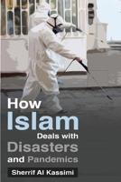 How Islam Deals with Disasters and Pandemics 1805457098 Book Cover