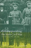 Commemorating the Irish Civil War: History and Memory, 1923-2000 0521026989 Book Cover