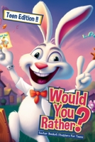 Easter Basket Stuffers For Teens: Would You Rather Game Book - Easter Edition B0C12DHYQ1 Book Cover