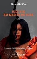 Une vie en dents de scie (Harmattan Côte-d'Ivoire) (French Edition) 2336510553 Book Cover