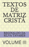 Textos de Matriz Cristã: Volume III B08VRMHQ87 Book Cover