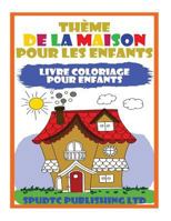 Th�me De La Maison Pour Les Enfants: Livre Coloriage Pour Enfants 1546485503 Book Cover