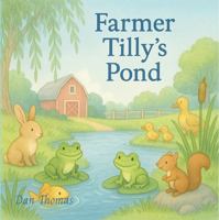 Farmer Tilly's Pond B0FLXNCZMR Book Cover