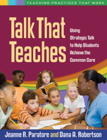 Talk That Teaches: Using Strategic Talk to Help Students Achieve the Common Core 1462510426 Book Cover