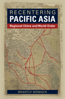 Recentering Pacific Asia: Regional China and World Order 1009393839 Book Cover