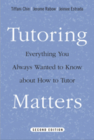 Tutoring Matters: Everything You Always Wanted to Know about How to Tutor 1439907412 Book Cover