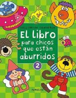El Libro Para Los Chicos Que Estan Aburridos / the Book for Bored Children 9872069026 Book Cover