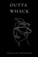 OUTTA WHACK: Poems from a Life Still in Progress, for Anyone Who's Ever felt Out of Place B0H64JY35S Book Cover