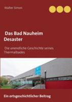 Das Bad Nauheim Desaster: Die unendliche Geschichte seines Thermalbades 3743149745 Book Cover