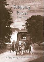 Stopping Places: A Gypsy History of South London and Kent 1902806301 Book Cover