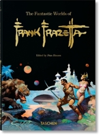 The Fantastic Worlds of Frank Frazetta. 40th Ed. 3836597950 Book Cover