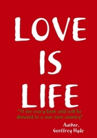 Love Is Life 0615261493 Book Cover