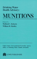Drinking Water Health Advisory: Munitions (United States Environmental Protection Agency, Office of Drinking Water Health Advisories) 0873717546 Book Cover