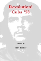 Revolution! Cuba '58 0956842100 Book Cover