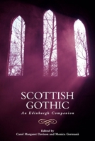 Scottish Gothic: An Edinburgh Companion 1474437710 Book Cover