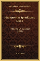 Madoereesche Spraakkunst, Stuk 1: Inleiding En Klankleer (1897) 1165419432 Book Cover