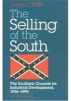 The Selling of South: The Southern Crusade for Industrial Development, 1936-1990 0252061624 Book Cover