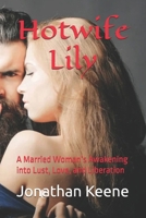 Hotwife Lily: A Married Woman’s Awakening into Lust, Love, and Liberation (The Devils Lust) B0F7GKN1B1 Book Cover