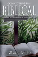 CONNECTING THE BIBLICAL MESSAGES OF THE PROPHETIC BOOK OF ISAIAH CHAPTER FORTY 1913438929 Book Cover