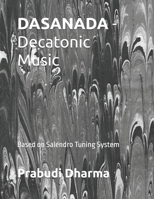 DASANADA - Decatonic Music: Based on Salendro Tuning System B0FGD136F9 Book Cover