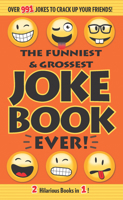 The Funniest & Grossest Joke Book Ever! 1684121280 Book Cover