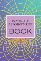 15 Minute Appointment Book: 15 Minute Appointment Book 1082758213 Book Cover