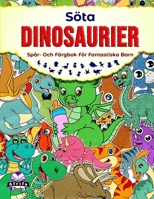 Söta dinosaurier spår- och färgbok för fantastiska barn: Förhistoriska djur Målarbok aktivitetsböcker (Swedish Edition) B0CPM8G92W Book Cover