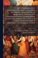 Archivo mexicano. Documentos para la historia de Mexico. (Sumario de la residencia tomada a D. Fernando Cortes, gobernador y capitan general de la N. ... de la misma). TOM II (Spanish Edition) 1024303861 Book Cover