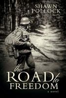 The Road to Freedom 1462121314 Book Cover