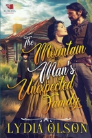 The Mountain Man's Unexpected Family: A Western Historical Romance Book B0CVH7BF6D Book Cover