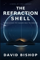 THE REFRACTION SHELL: A Novel of First Contact B0HF676XY2 Book Cover