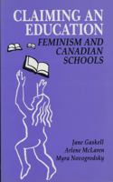 Claiming an Education : Feminism and Canadian Schools 0921908024 Book Cover