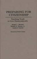 Preparing for Citizenship: Teaching Youth to Live Democratically 0275950964 Book Cover