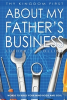 Thy Kingdom First "About My Father's Business" 1735125318 Book Cover