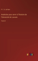 Analectes pour servir à l'histoire de l'Université de Louvain: Tome 8 (French Edition) 3385057078 Book Cover