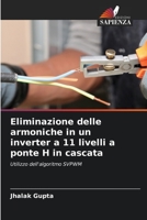 Eliminazione delle armoniche in un inverter a 11 livelli a ponte H in cascata 6205343541 Book Cover