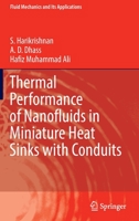 Thermal Performance of Nanofluids in Miniature Heat Sinks with Conduits (Fluid Mechanics and Its Applications, 131) 9811678448 Book Cover