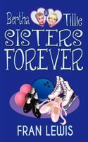 Bertha & Tillie: Sisters Forever 1604146427 Book Cover