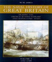 A Naval History of Great Britain: During the French Revolutionary and Napoleonic Wars, Vol. 2: 1797-1799 1277538573 Book Cover