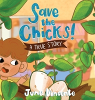 Save the Chicks!: A True Story B0CP528MRT Book Cover