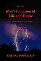 Man's Imitation of Life and Desire: The Ultimate Book of True Poetry 1469164868 Book Cover