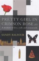 Pretty Girl in Crimson Rose (8): A Memoir of Love, Exile, and Crosswords 1843540894 Book Cover