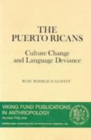 The Puerto Ricans: Culture Change and Language Deviance (Viking Fund Publications in Anthropology, No. 51) 0816504571 Book Cover