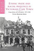 Ethnic Pride and Racial Prejudice in Victorian Cape Town 0521526396 Book Cover