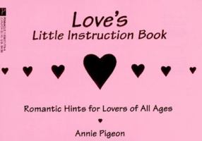 Love's Little Instruction Book: Romance Hints for Lovers of All Ages 1558177744 Book Cover
